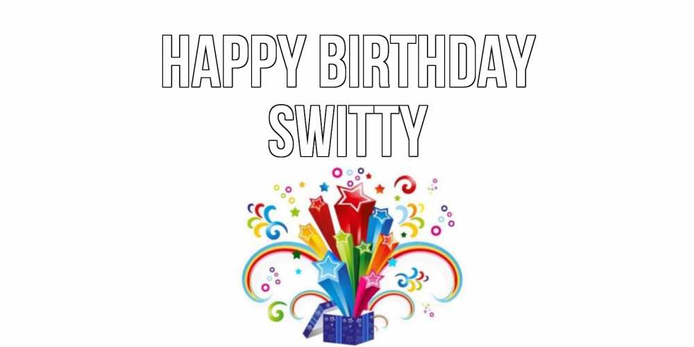 Greetings card с именем, switty Happy Birthday Коробка,радуга,звезды Greetings with text for free download 