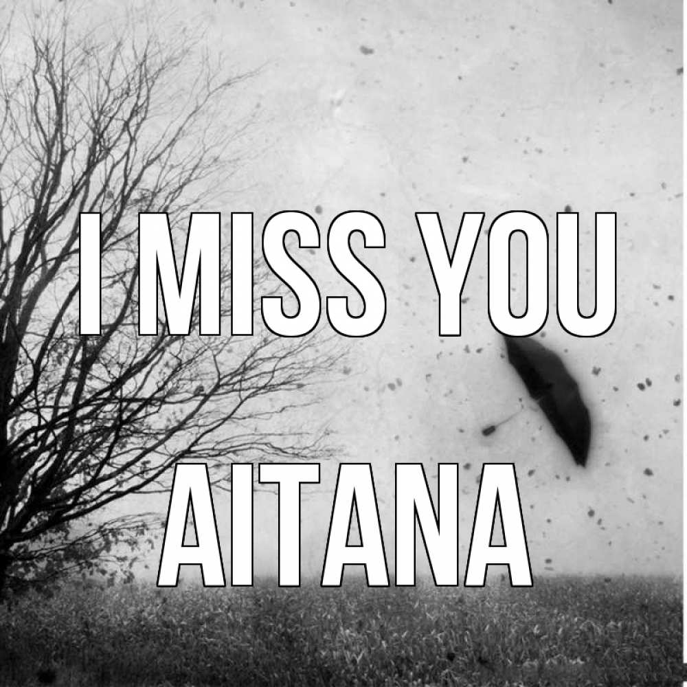 Greetings card с именем, Aitana I miss you зонт летит Greetings with text for free download 