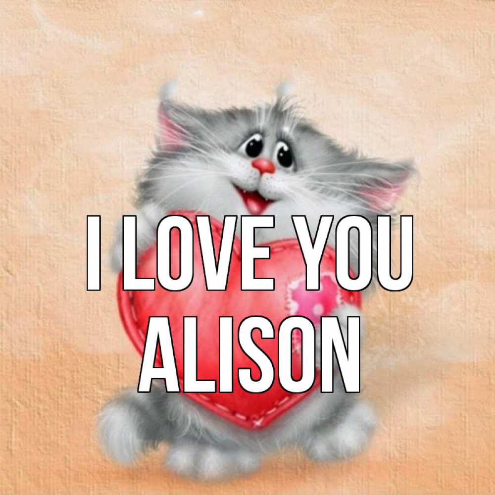 Greetings card с именем, Alison I love you сердце с заплаткой Greetings with text for free download 