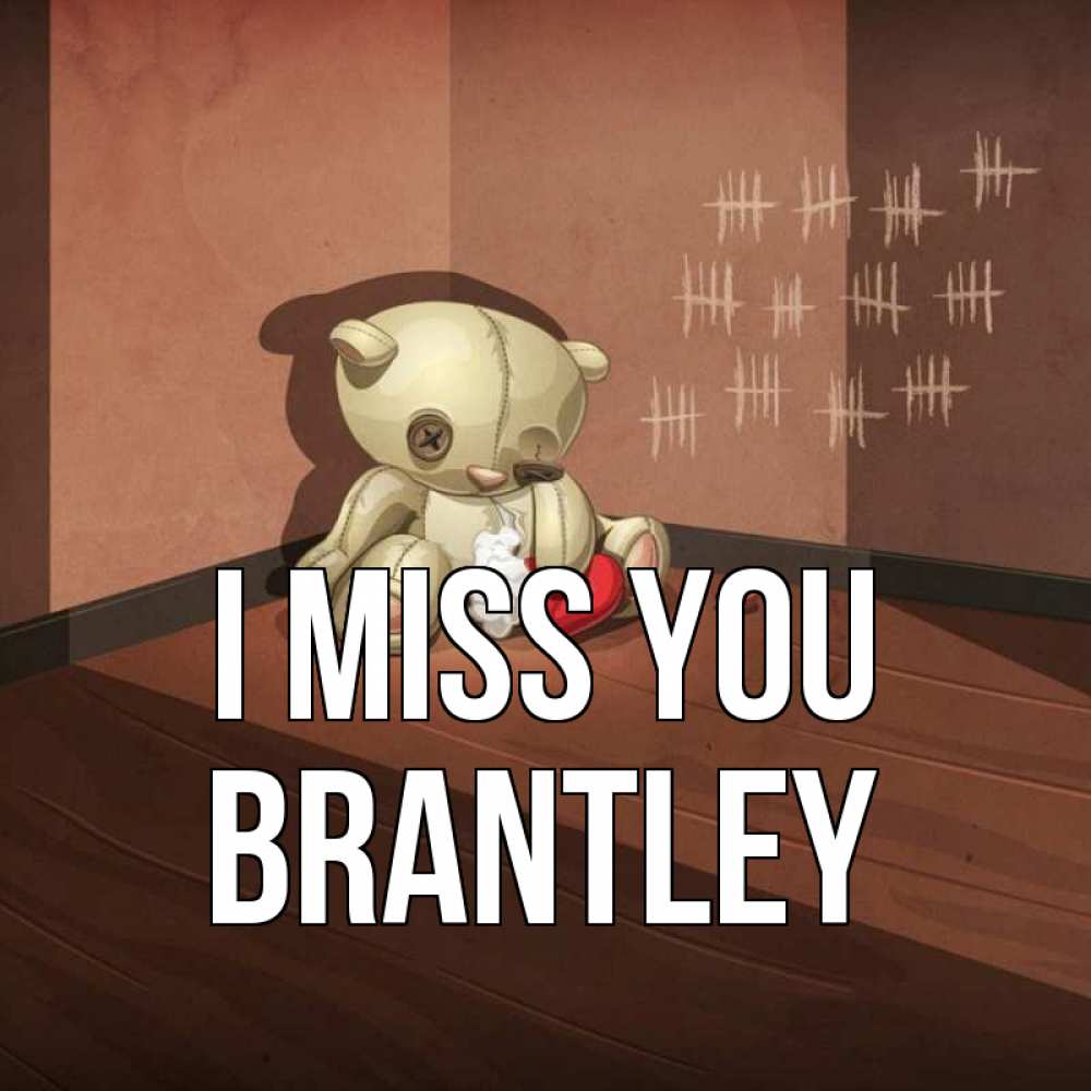 Greetings card с именем, Brantley I miss you скорее ко мне Greetings with text for free download 