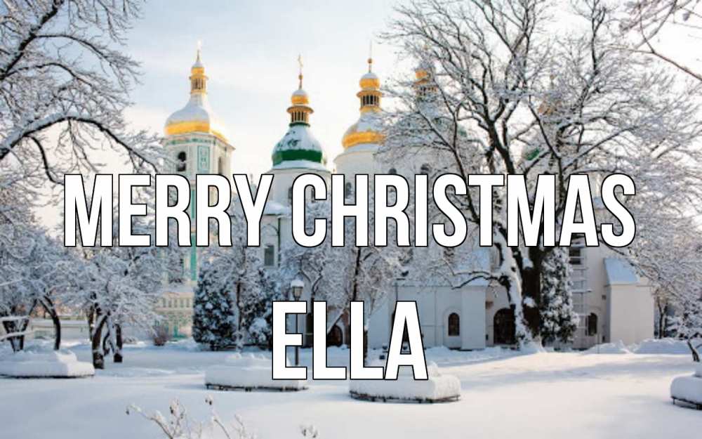 Greetings card с именем, Ella Merry Christmas зима, церковь Greetings with text for free download 