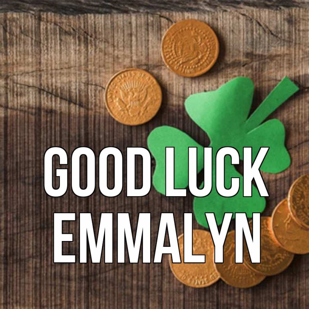 Greetings card с именем, Emmalyn Good luck на удачу сегодня Greetings with text for free download 