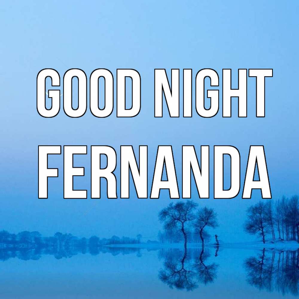 Greetings card с именем, Fernanda Good night весна Greetings with text for free download 