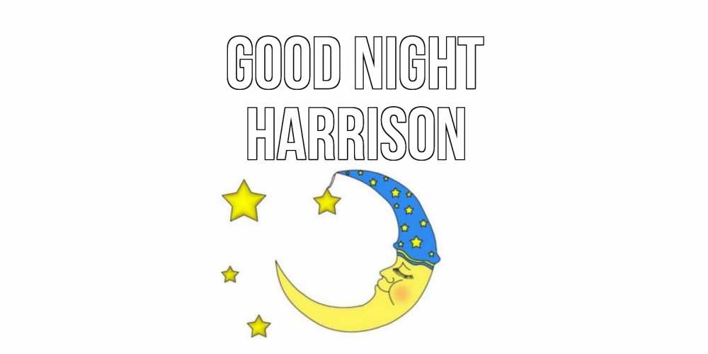 Greetings card с именем, Harrison Good night месяц Greetings with text for free download 