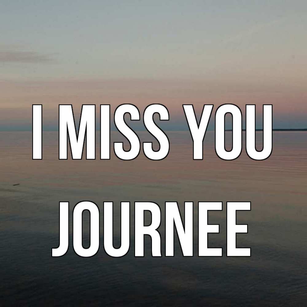 Greetings card с именем, Journee I miss you пусто Greetings with text for free download 