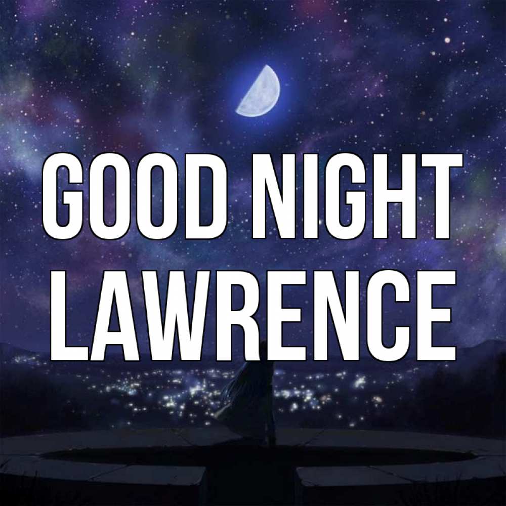 Greetings card с именем, Lawrence Good night набережная Greetings with text for free download 