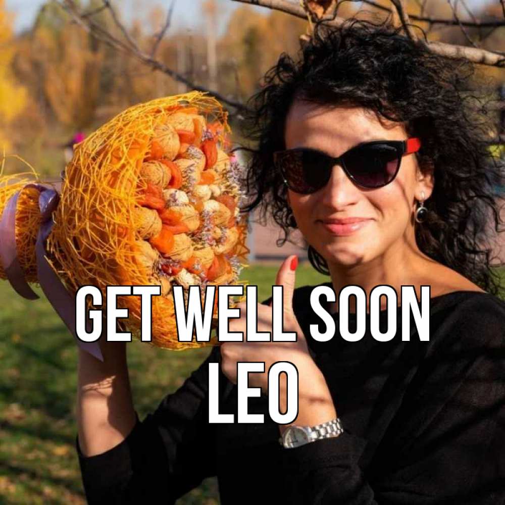 Greetings card с именем, Leo Get well soon что то там у нее в букете Greetings with text for free download 