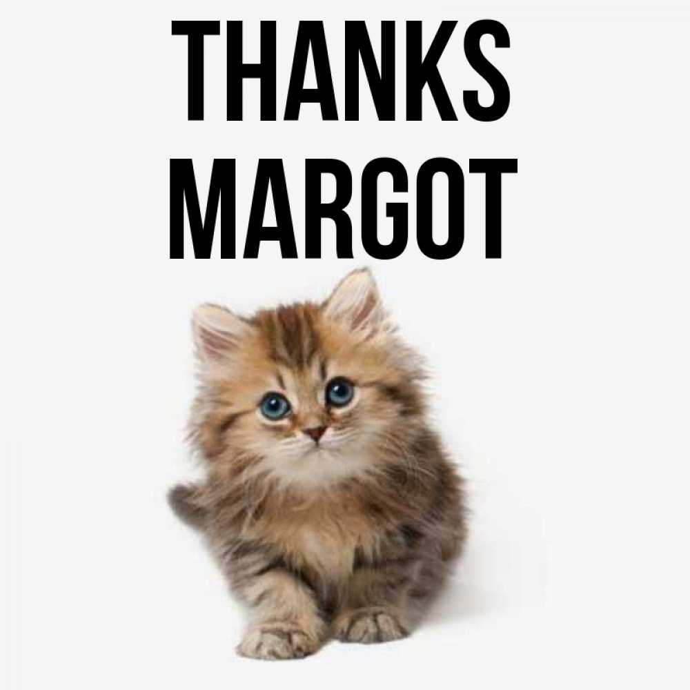 Greetings card с именем, Margot Thanks пушистый котик Greetings with text for free download 