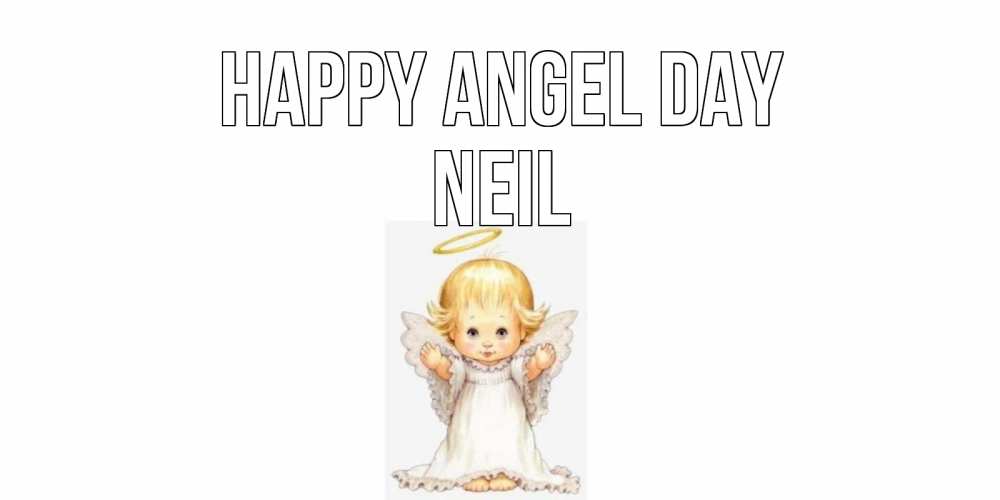 Greetings card с именем, Neil happy angel day ангелочек, нимб Greetings with text for free download 