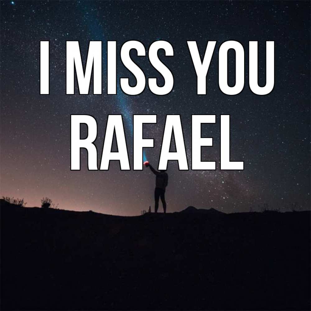 Greetings card с именем, Rafael I miss you звезды и луч света Greetings with text for free download 