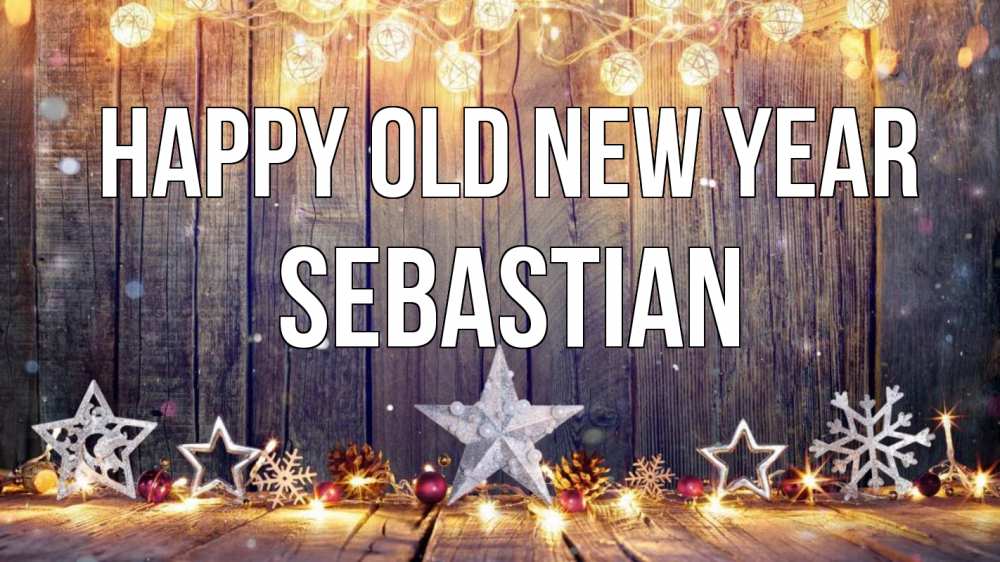 Greetings card с именем, Sebastian Happy old new year новый год Greetings with text for free download 