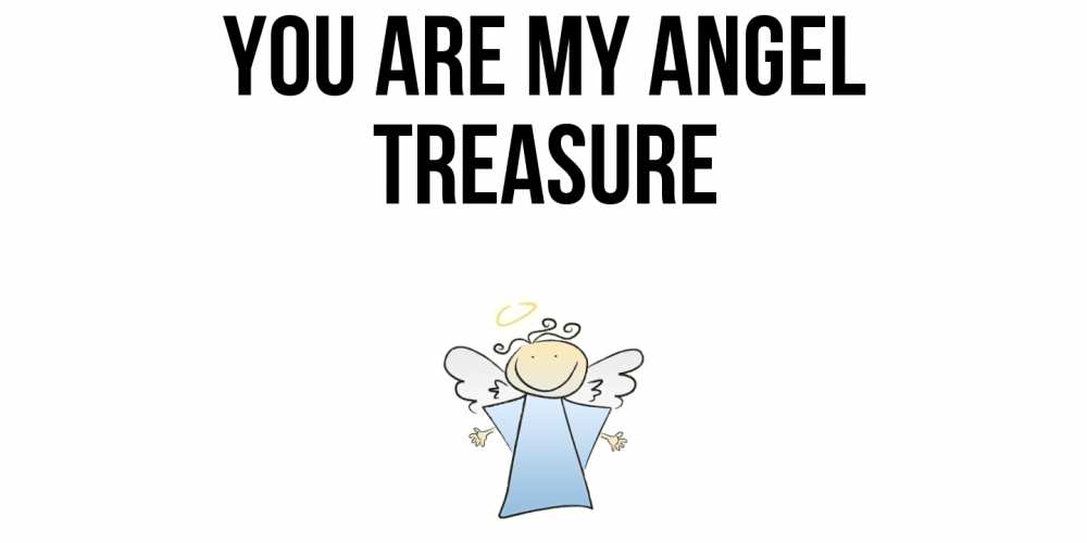 Greetings card с именем, Treasure You are my angel ангел Greetings with text for free download 