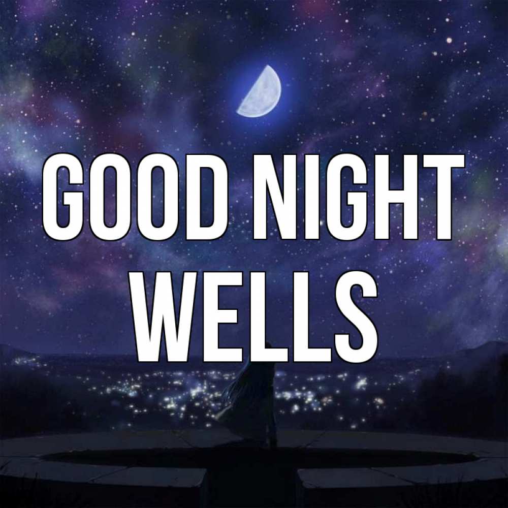 Greetings card с именем, Wells Good night набережная Greetings with text for free download 