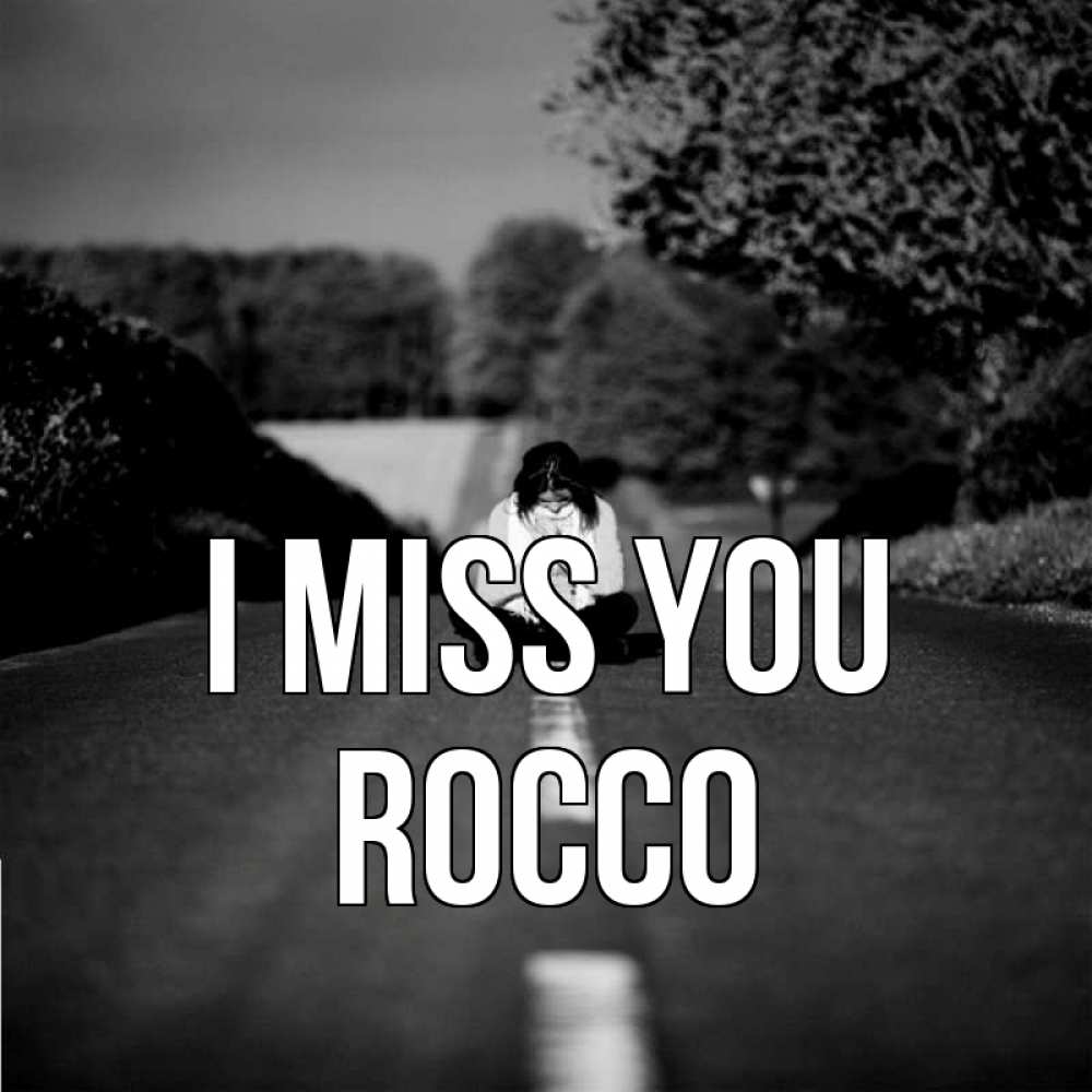Greetings card с именем, Rocco I miss you фото Greetings with text for free download 