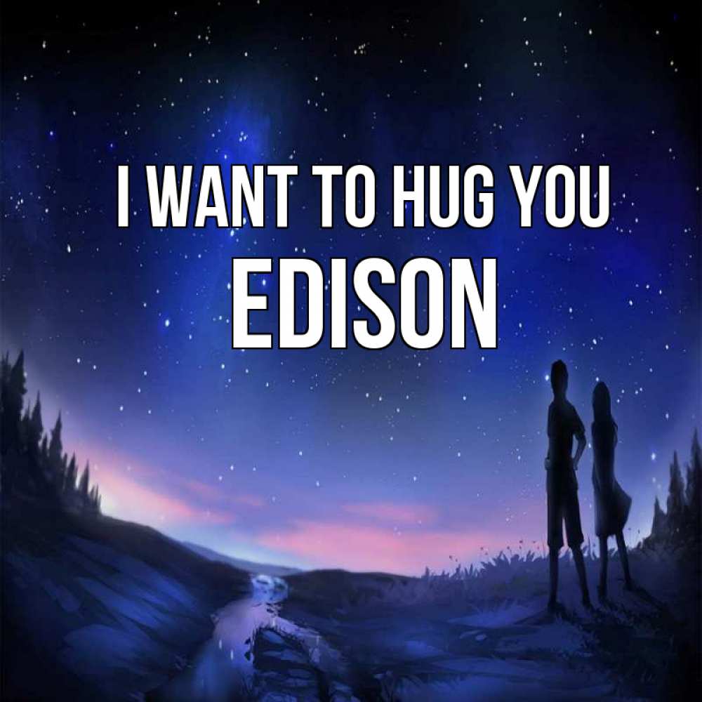 Greetings card с именем, Edison I want to hug you абстракция 1 Greetings with text for free download 