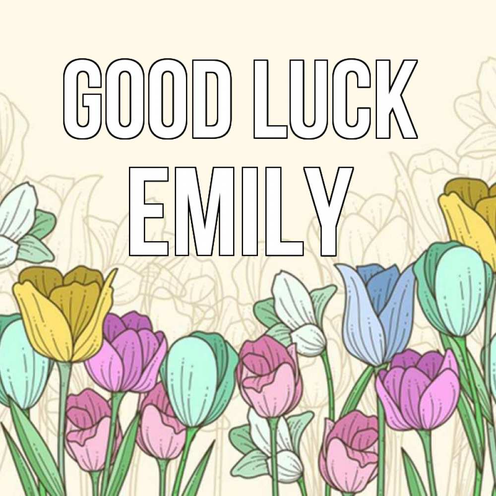 Greetings card с именем, Emily Good luck тюльпаны Greetings with text for free download 
