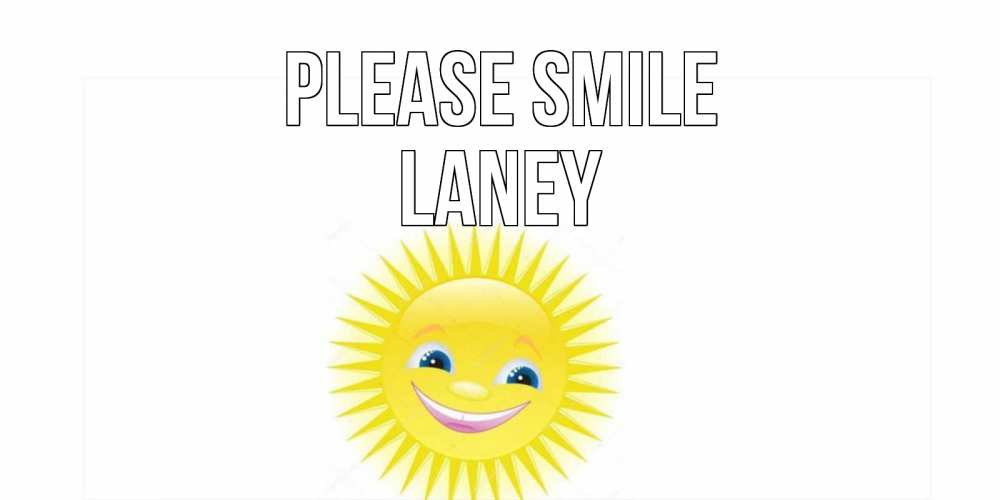 Greetings card с именем, Laney Please smile пожелания позитивные Greetings with text for free download 
