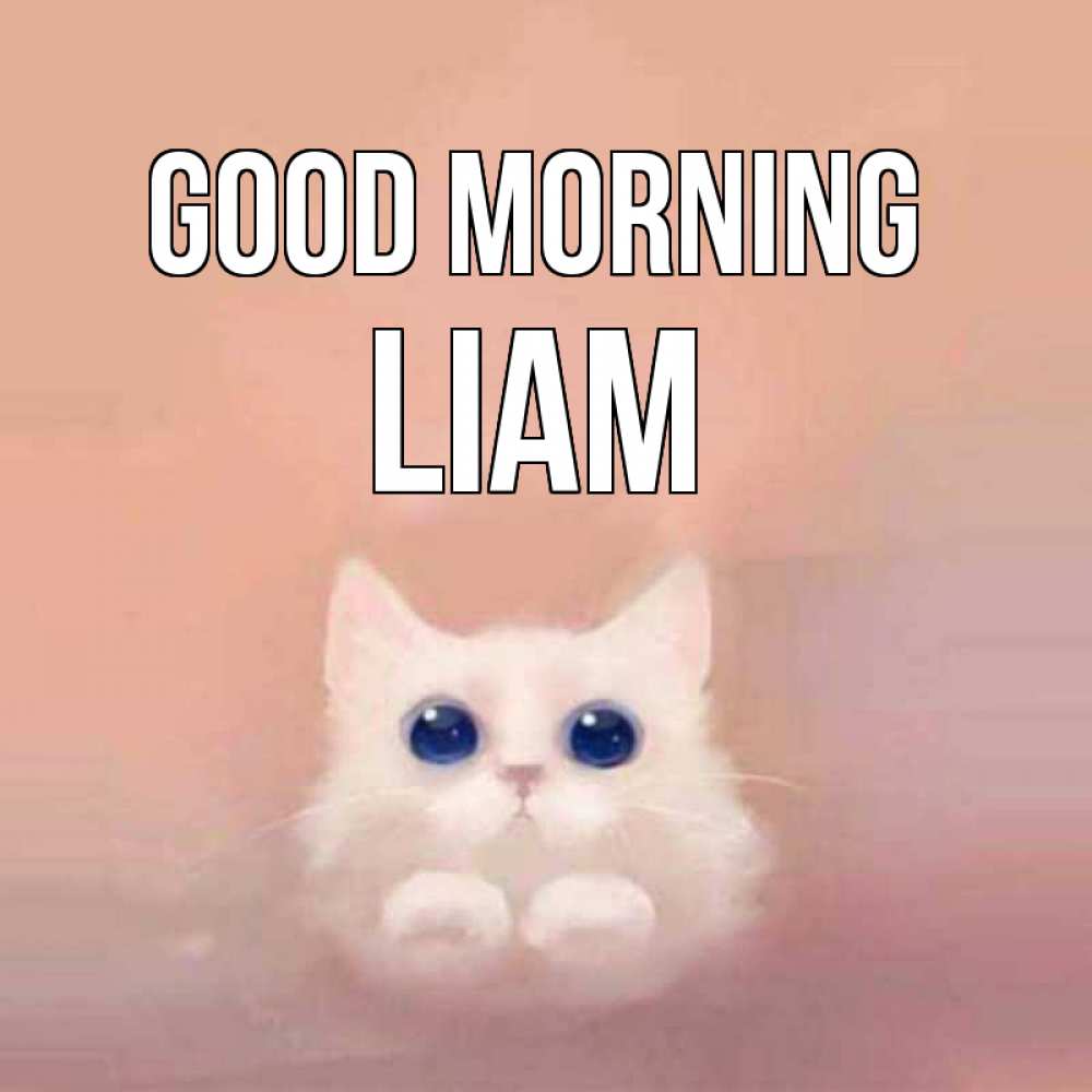 Greetings card с именем, Liam Good morning на розовом фоне Greetings with text for free download 