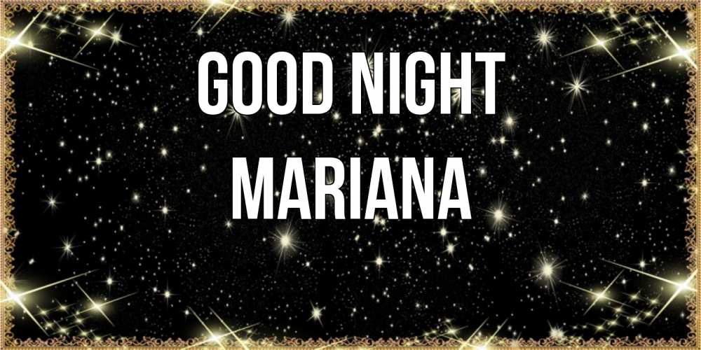 Greetings card с именем, Mariana Good night засыпаем под звездами Greetings with text for free download 