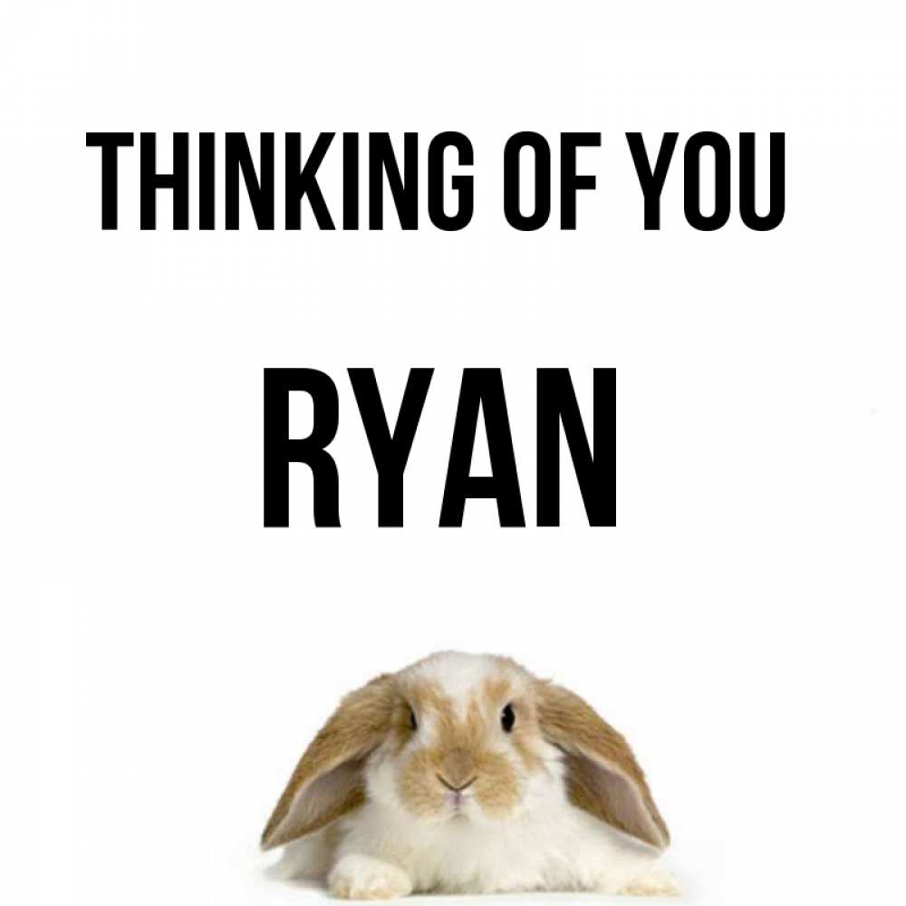 Greetings card с именем, Ryan Thinking of you подписать своими руками онлайн Greetings with text for free download 