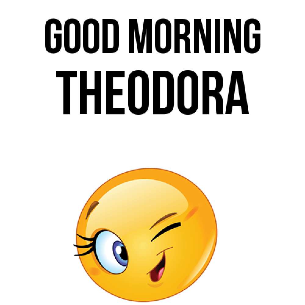 Greetings card с именем, Theodora Good morning хорошее настроение Greetings with text for free download 