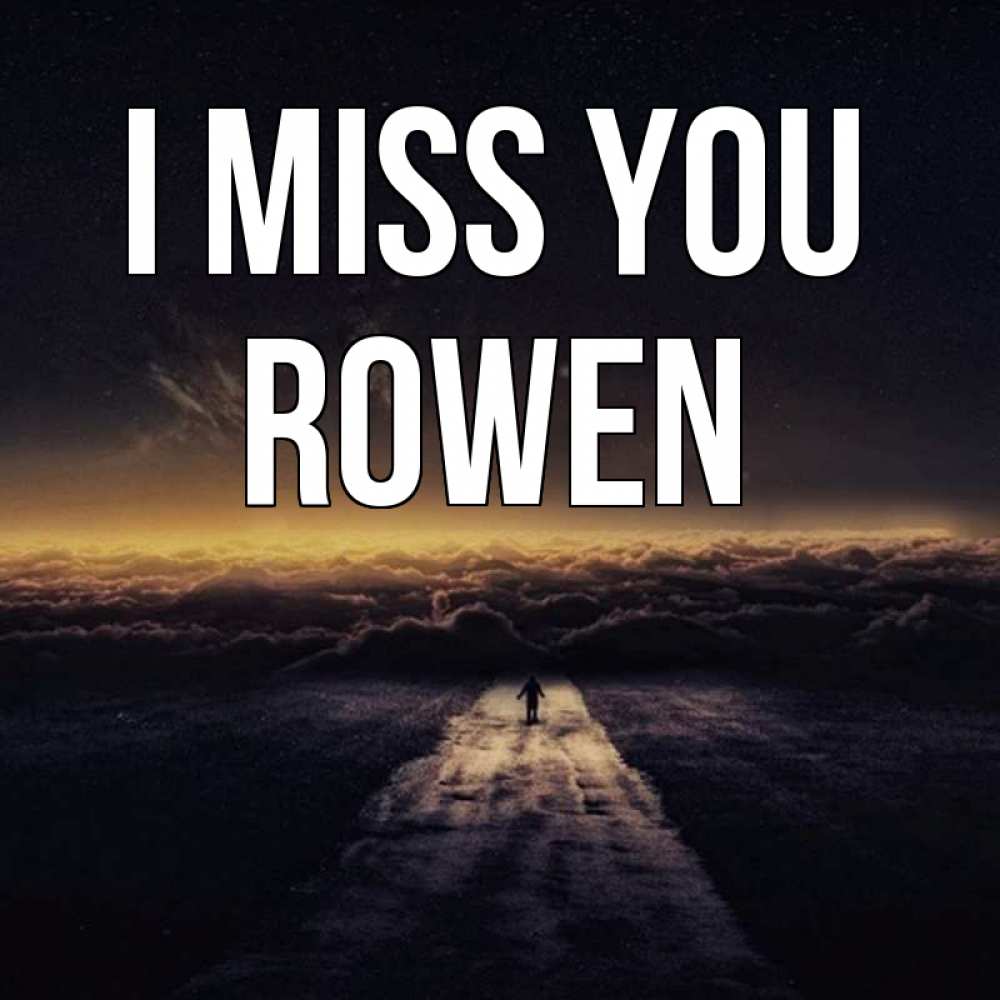 Greetings card с именем, Rowen I miss you идем Greetings with text for free download 
