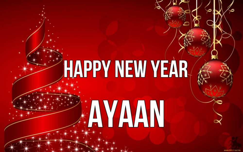 Greetings card с именем, Ayaan Happy New Year новый год Greetings with text for free download 