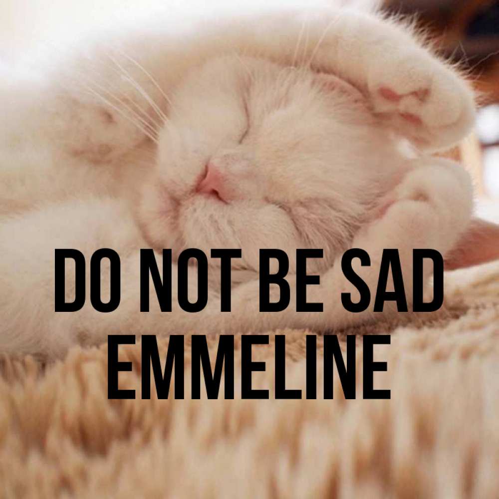 Greetings card с именем, Emmeline Do not be sad Котенок спит Greetings with text for free download 