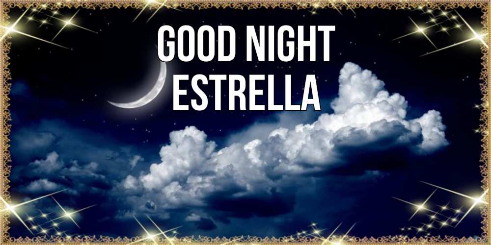 Greetings card с именем, Estrella Good night спи на мягкой облачной перине Greetings with text for free download 