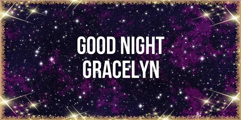 Greetings card с именем, Gracelyn Good night хорошего сна Greetings with text for free download 