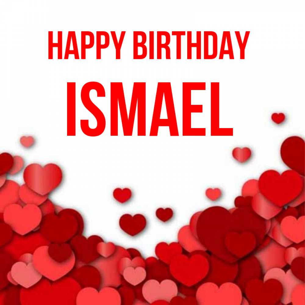 Greetings card с именем, Ismael Happy Birthday много красных сердечек о любви Greetings with text for free download 