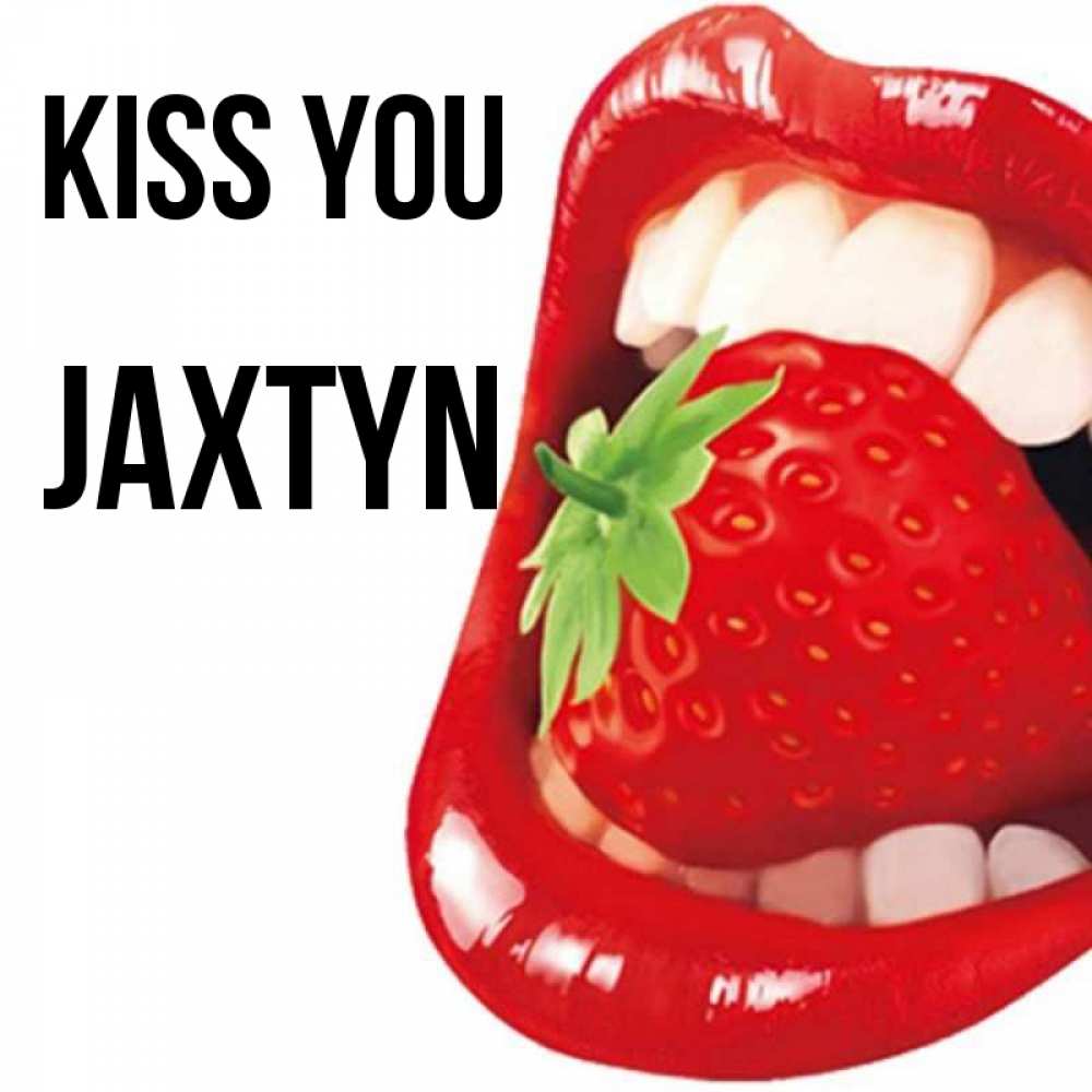 Greetings card с именем, Jaxtyn Kiss you открытка с яркими губами Greetings with text for free download 