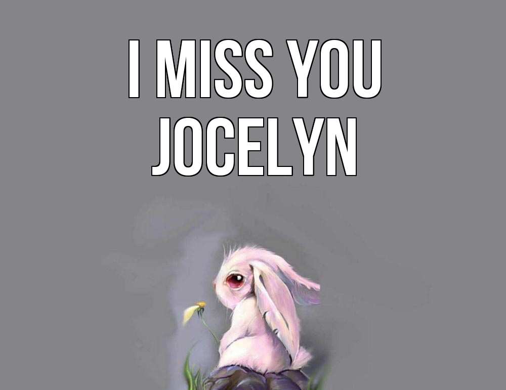Greetings card с именем, Jocelyn I miss you заяц Greetings with text for free download 