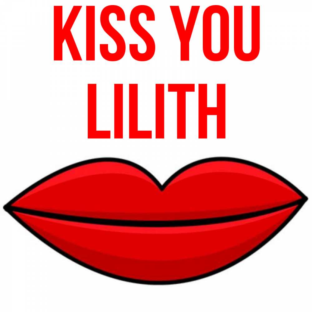 Greetings card с именем, Lilith Kiss you губы векторные Greetings with text for free download 