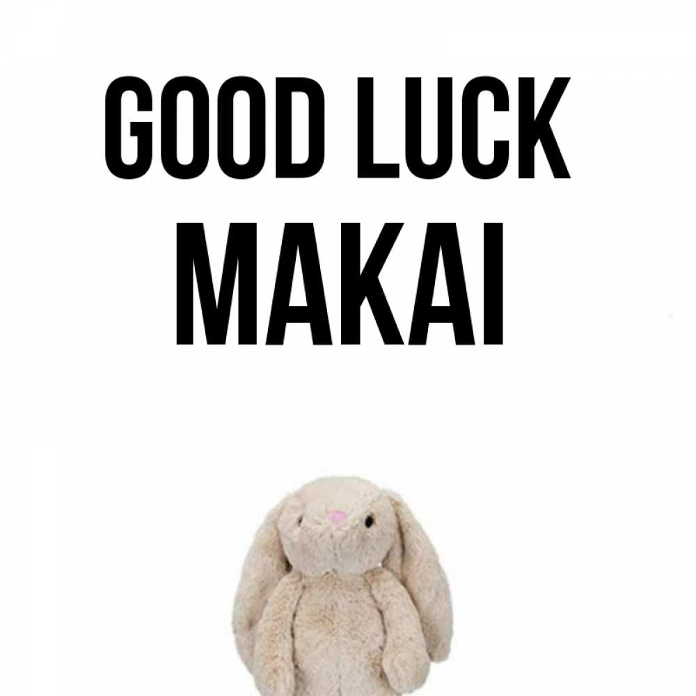 Greetings card с именем, Makai Good luck сайт создаватель открыток Greetings with text for free download 
