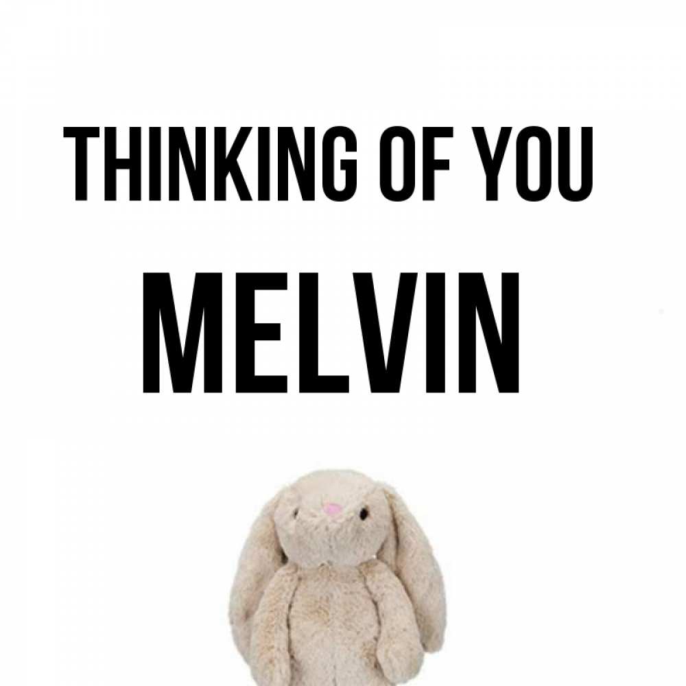 Greetings card с именем, Melvin Thinking of you открытки с текстами и подписями Greetings with text for free download 