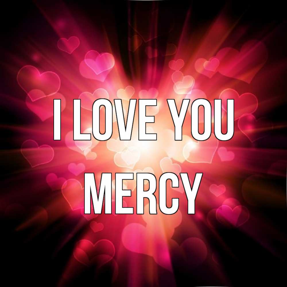 Greetings card с именем, Mercy I love you рамочка 1 Greetings with text for free download 