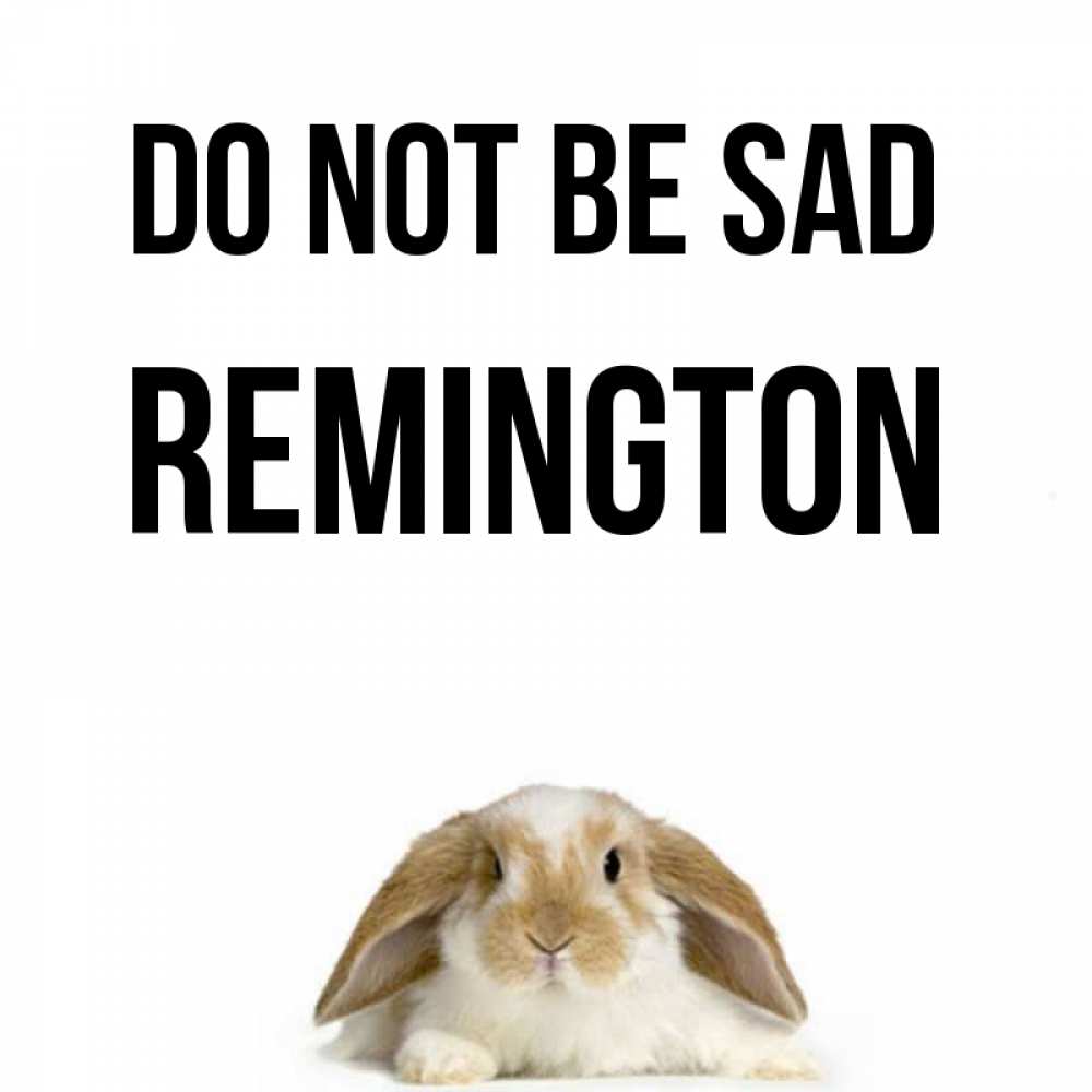 Greetings card с именем, Remington Do not be sad коричнево белый заяц с большими ушками Greetings with text for free download 