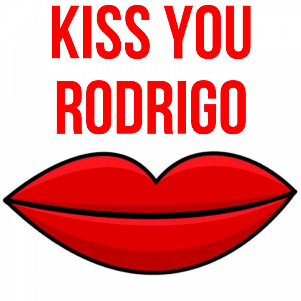 Greetings card с именем, Rodrigo Kiss you губы векторные Greetings with text for free download 
