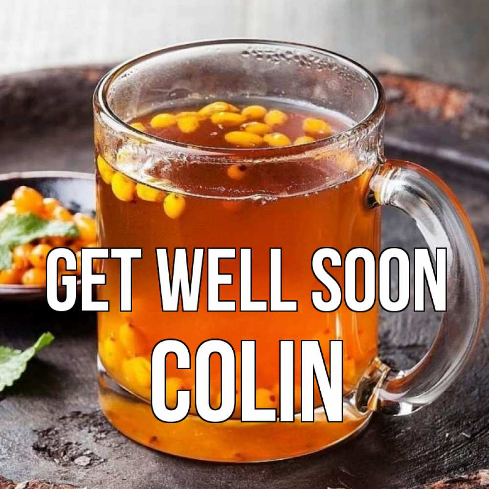 Greetings card с именем, Colin Get well soon лекарство от простуды Greetings with text for free download 