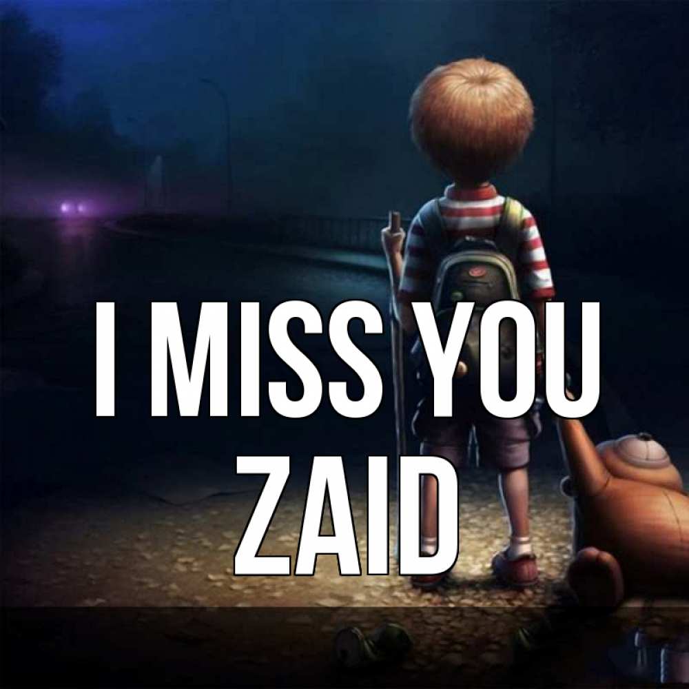 Greetings card с именем, Zaid I miss you скучно Greetings with text for free download 