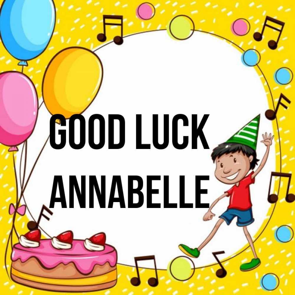 Greetings card с именем, Annabelle Good luck открытка 1 Greetings with text for free download 