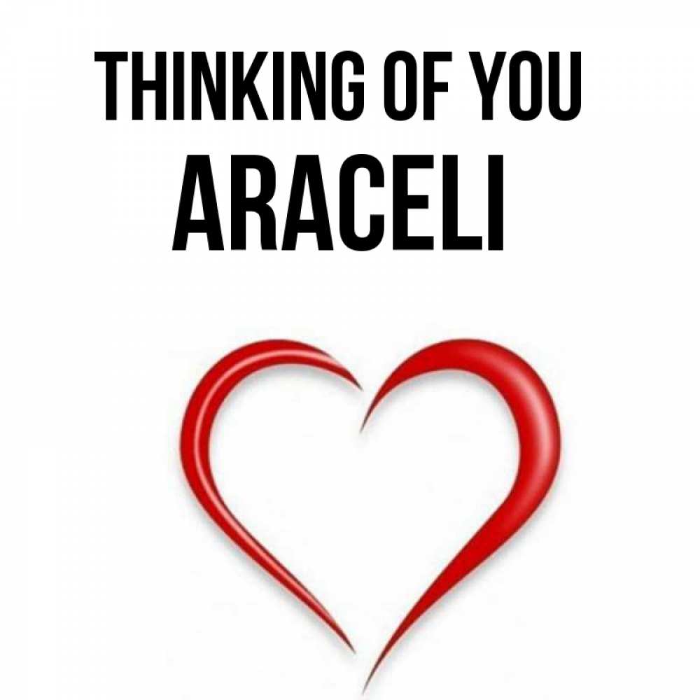 Greetings card с именем, Araceli Thinking of you для возлюбленной Greetings with text for free download 