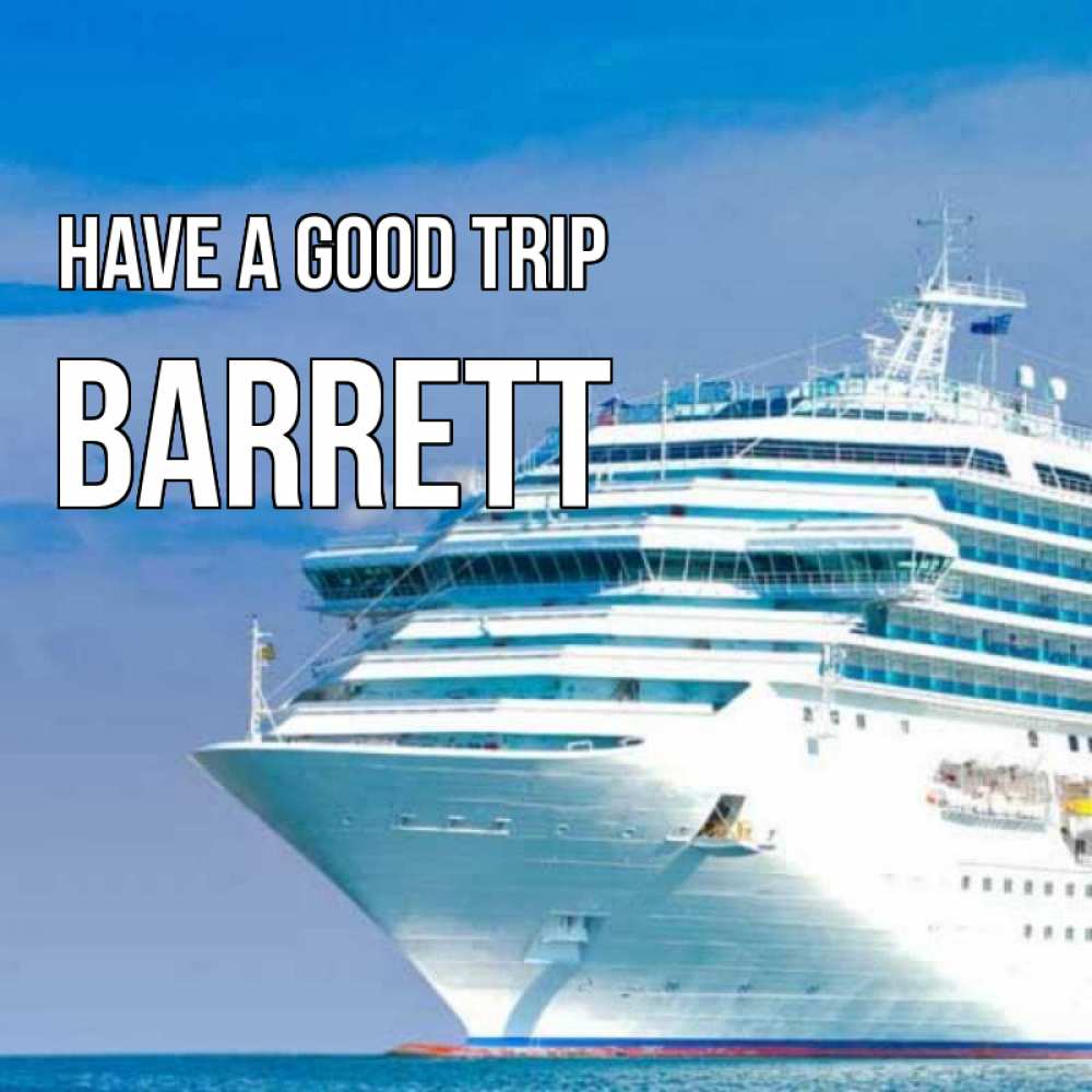Greetings card с именем, Barrett Have a good trip огромный лайнер Greetings with text for free download 