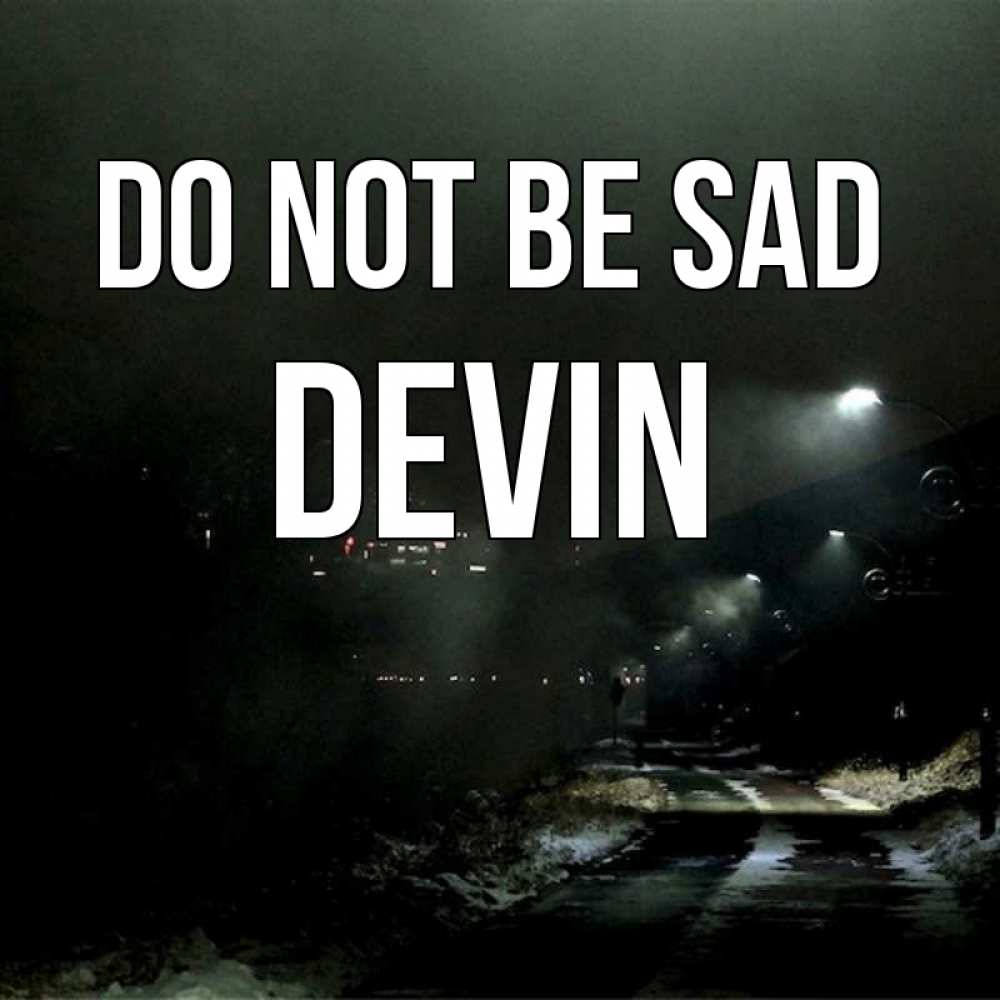 Greetings card с именем, Devin Do not be sad фонари Greetings with text for free download 