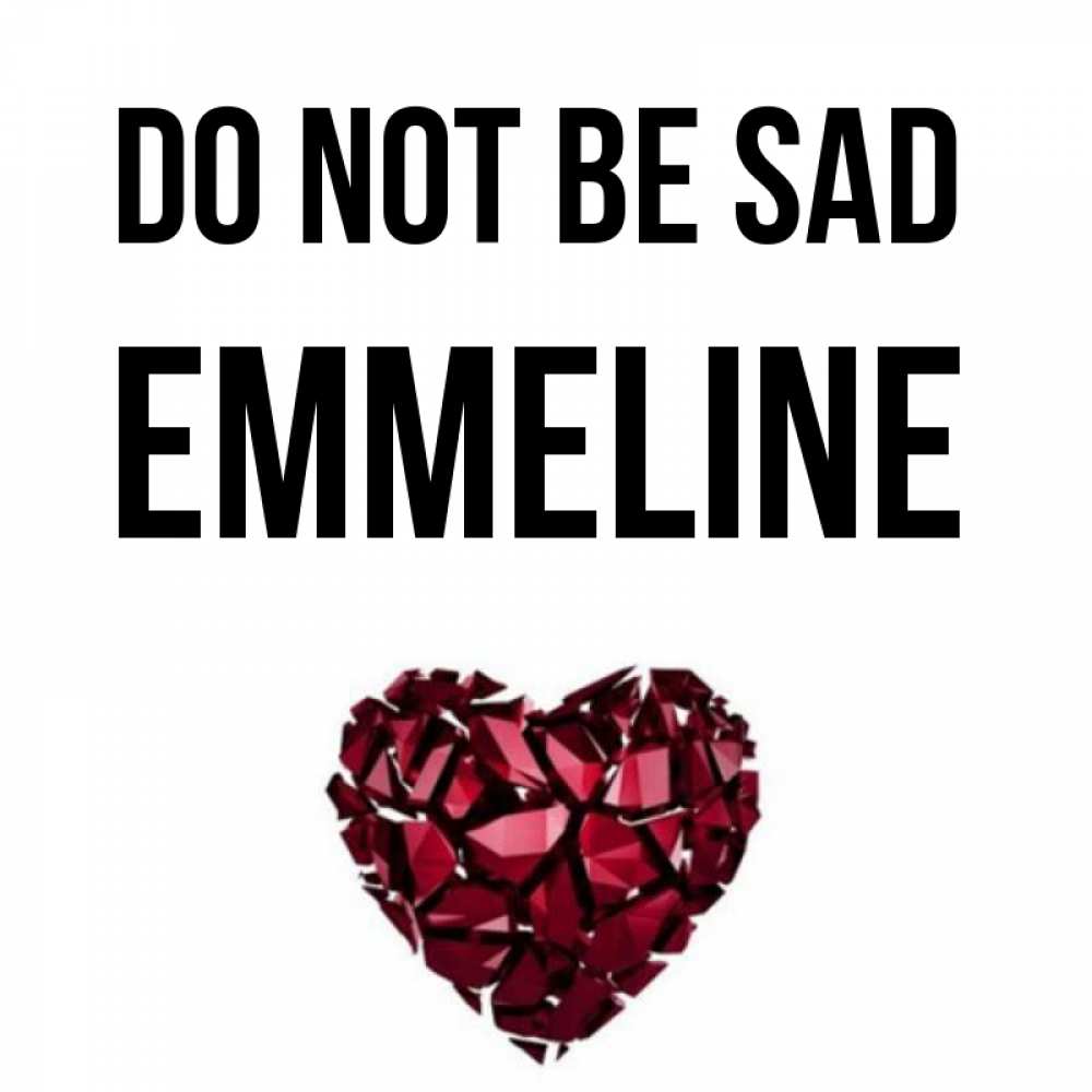 Greetings card с именем, Emmeline Do not be sad рубиновое сердечко Greetings with text for free download 