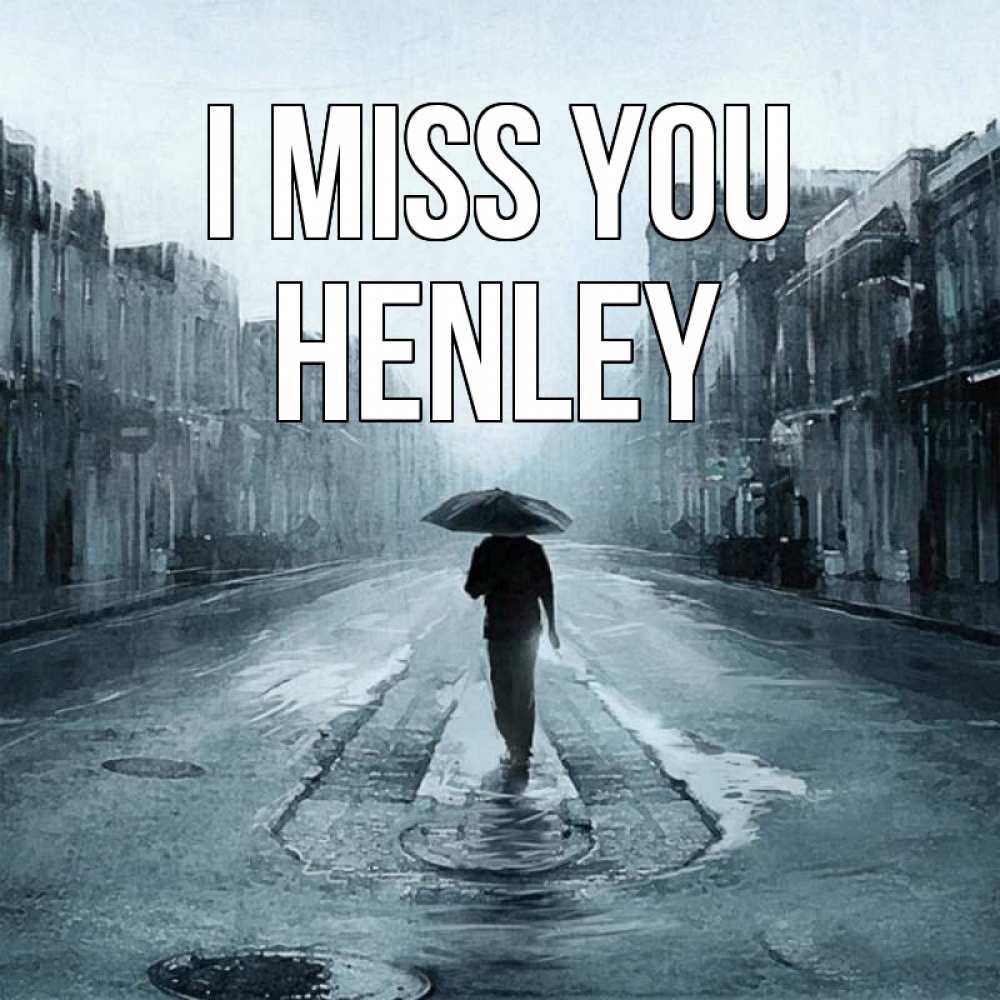 Greetings card с именем, Henley I miss you мне плохо без тебя Greetings with text for free download 