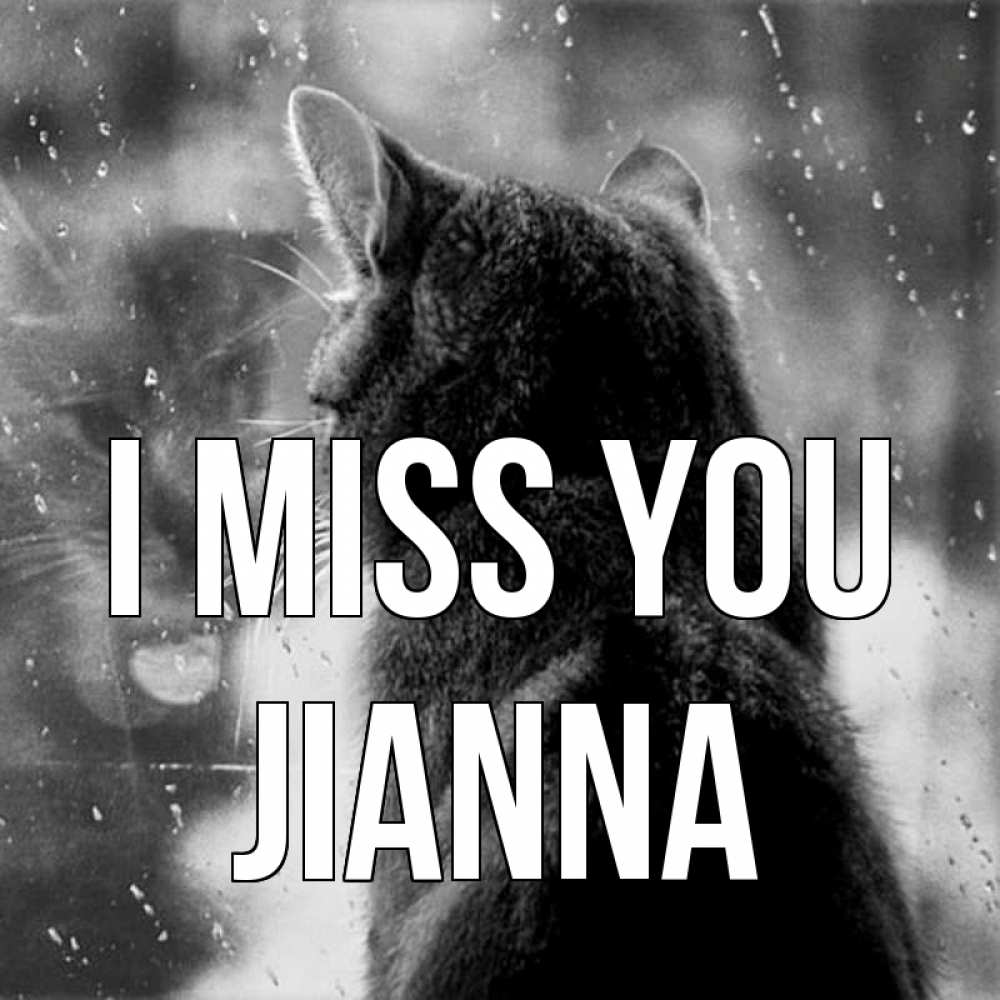 Greetings card с именем, Jianna I miss you скорее ко мне приходи 1 Greetings with text for free download 