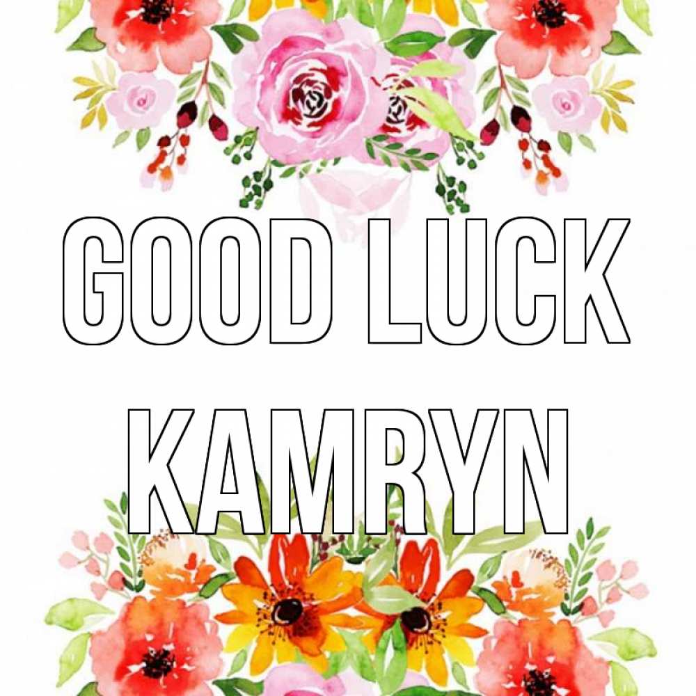 Greetings card с именем, Kamryn Good luck открытка с цветами акварелью Greetings with text for free download 