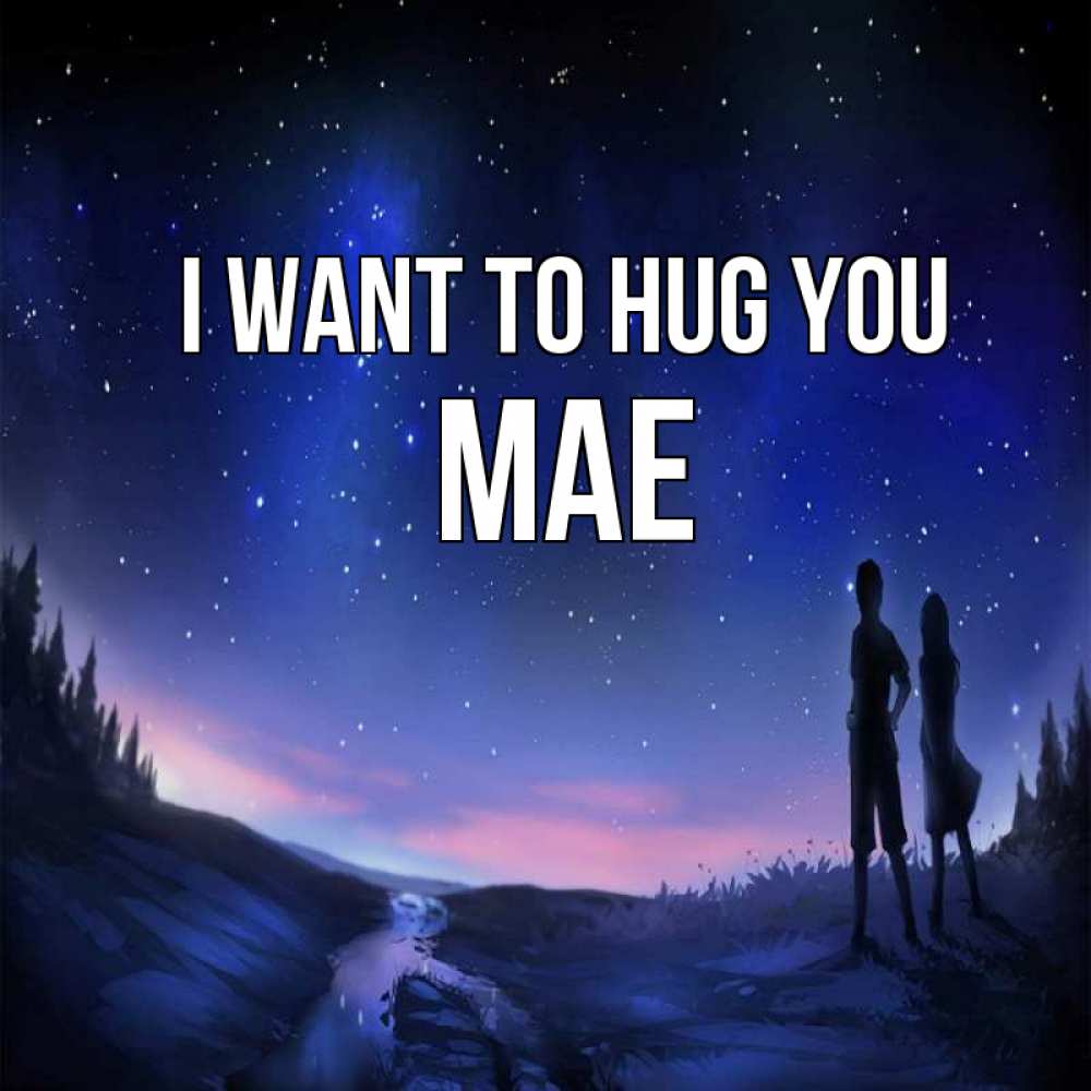 Greetings card с именем, Mae I want to hug you абстракция 1 Greetings with text for free download 
